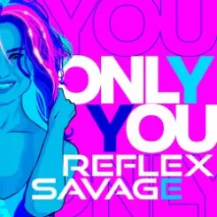 Savage feat. Reflex - Only You слушать онлайн
