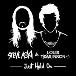 Steve Aoki & Louis Tomlinson - Just Hold On слушать онлайн