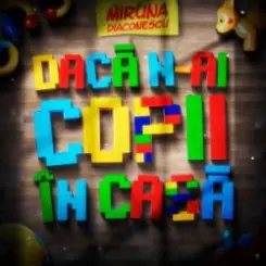 Miruna Diaconescu - Daca n-ai copii in casa слушать онлайн