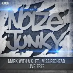 Mark with A K Ft. Miss Redhead - Live Free слушать онлайн