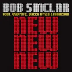 Обложка Bob Sinclar Feat. Vybrate & Queen Ifrica & Makedah - New New New (Original Club Mix)