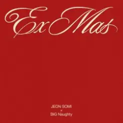 JEON SOMI & Big Naughty - Ex-Mas слушать онлайн