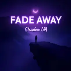 Shadow UA - Fade Away слушать онлайн