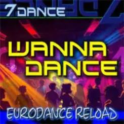 7dance - Wanna Dance (Eurodance Reload Radio) слушать онлайн