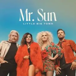 Little Big Town - Mr. Sun слушать онлайн
