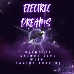 DJPool75, Saimon Live with Davide Erre DJ - Electric Dreams (Spazio Mix) слушать онлайн