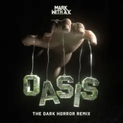 Mark with A K - Oasis (The Dark Horror Remix) слушать онлайн