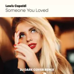Lewis Capaldi - Someone You Loved (Dj Dark Cover Remix) слушать онлайн
