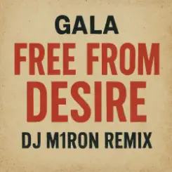 Gala - Free from Desire (Dj M1ron Remix) слушать онлайн