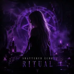 Shattered Echo - Ritual слушать онлайн