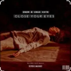 Umar Keyn - Close My Eyes слушать онлайн