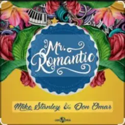 Mike Stanley feat. Don Omar - Mr. Romantic слушать онлайн