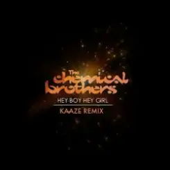 The Chemical Brothers - Hey Boy Hey Girl (Kaaze Unofficial Remix) слушать онлайн