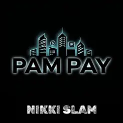 NIKKI SLAM - PAM PAY слушать онлайн