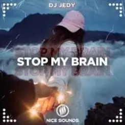 DJ JEDY - Stop My Brain слушать онлайн