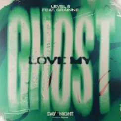 Level 8 & Grainne - Love My Ghost слушать онлайн