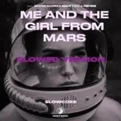 Marc Korn, Semitoo, Renee - Me And The Girl From Mars слушать онлайн