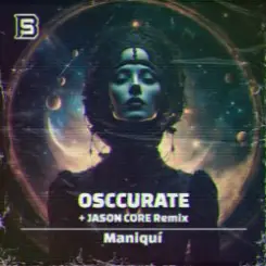 Osccurate - Maniquí (Jason Core Remix) слушать онлайн
