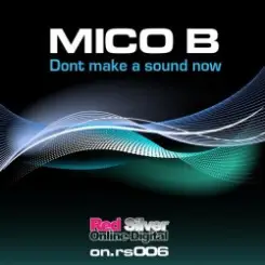 Mico B - Don't Make A Sound Now (Mico B Remix) слушать онлайн