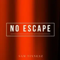 Sam Tinnesz - No Escape слушать онлайн