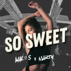 Malos & DJ MARTY - So Sweet слушать онлайн