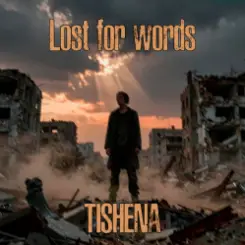 TISHENA - Lost for words слушать онлайн
