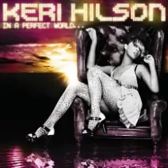 Keri Hilson - In a Perfect World слушать онлайн