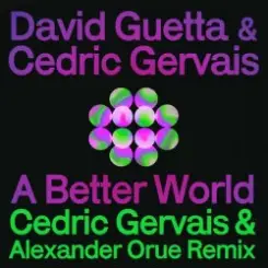 Обложка David Guetta & Cedric Gervais - A Better World (Cedric Gervais & Alexander Orue Remix)