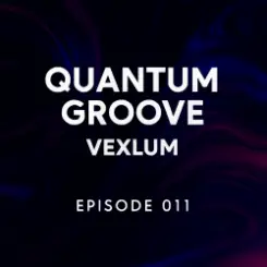 Vexlum - Quantum Groove 011 слушать онлайн