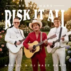Bruno Mars - Risk It All (Mentol & Dj Razz Remix) слушать онлайн