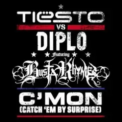 Tiesto vs. Diplo feat. Busta Rhymes - C'Mon (Catch 'Em By Surprise) слушать онлайн