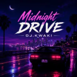 DJ.kwaki - Midnight Drive — DJ.Kwaki слушать онлайн