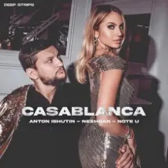 Anton Ishutin, Nezhdan & Note U - Casablanca слушать онлайн