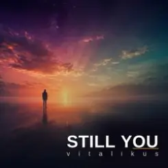 ViTaLiKuS - Still You слушать онлайн