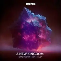Crash Comet, SON & Enliza - A New Kingdom слушать онлайн