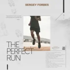 SERGEY FORBES - THE PERFECT RUN слушать онлайн