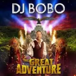 DJ Bobo - The Great Adventure слушать онлайн
