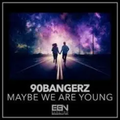90bangerz - Maybe We Are Young слушать онлайн