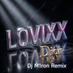 LOVIXX - Dior (Dj M1ron Remix) слушать онлайн