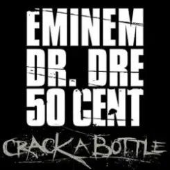 Eminem Feat. Dr. Dre & 50 Cent - Crack A Bottle слушать онлайн