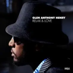 Glen Anthony Henry - Relax And Love слушать онлайн
