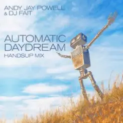 Andy Jay Powell & DJ Fait - Automatic Daydream (Andy Jay Power Mix) слушать онлайн