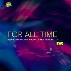 Armin van Buuren & Aly & Fila feat. Kazi Jay - For All Time (Mixed) слушать онлайн