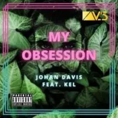 Johan Davis feat. KEL - My Obsession слушать онлайн