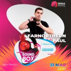 FARNORTHERN PAUL - SOUND BOX (31.05.2026) слушать онлайн