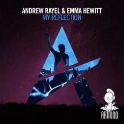 Andrew Rayel & Emma Hewitt - My Reflection (Extended Mix) слушать онлайн