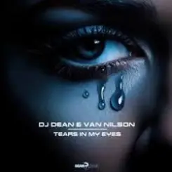 DJ Dean & Van Nilson - Tears In My Eyes (Extended Mix) слушать онлайн