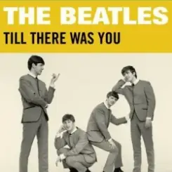 The Beatles - Till There Was You слушать онлайн