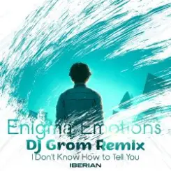 Iberian - I Don't Know How To Tell You (DJ Grom Remix) слушать онлайн