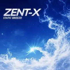 ZENT-X - Static Breeze слушать онлайн